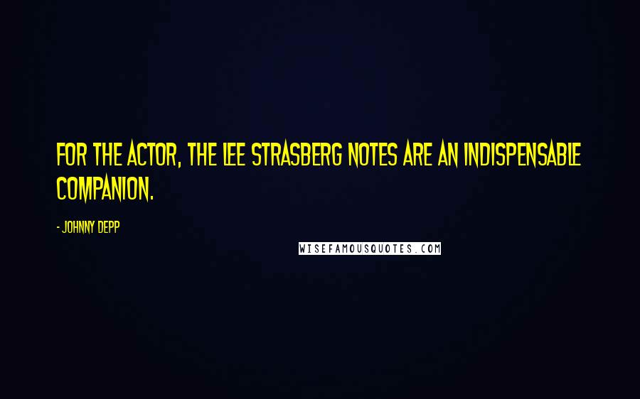 Johnny Depp Quotes: For the actor, The Lee Strasberg Notes are an indispensable companion.