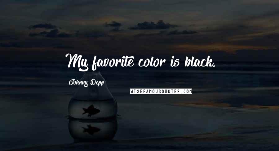 Johnny Depp Quotes: My favorite color is black.