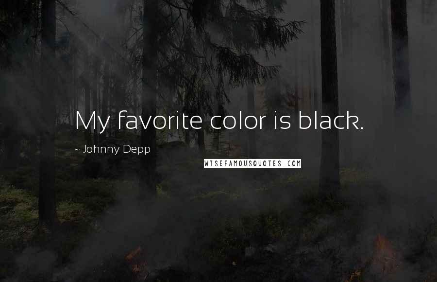 Johnny Depp Quotes: My favorite color is black.