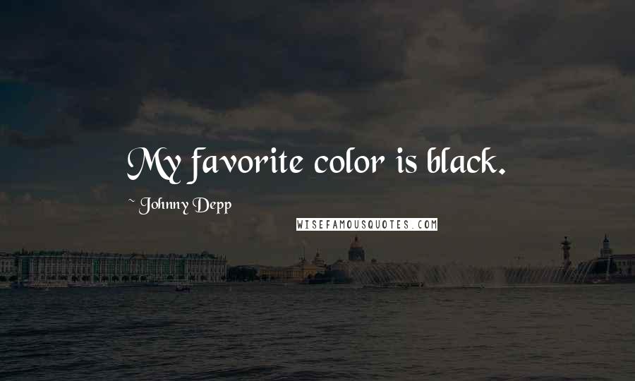 Johnny Depp Quotes: My favorite color is black.