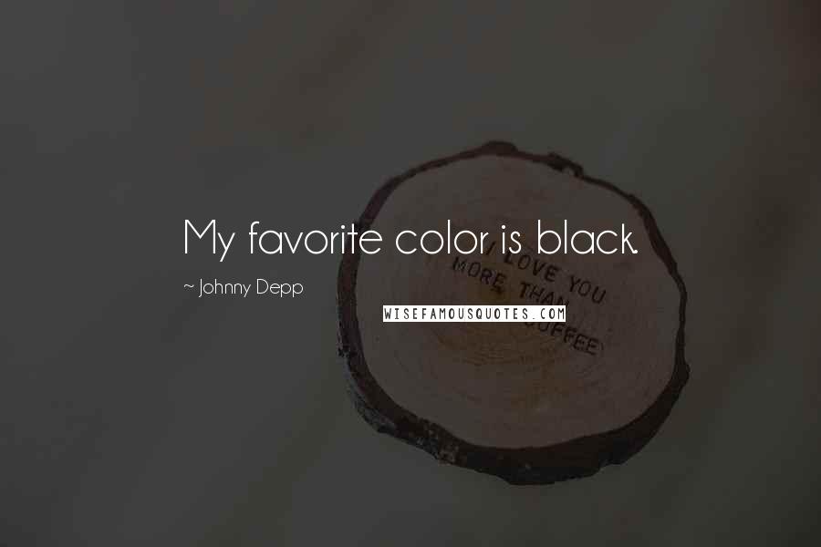 Johnny Depp Quotes: My favorite color is black.