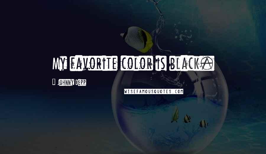 Johnny Depp Quotes: My favorite color is black.