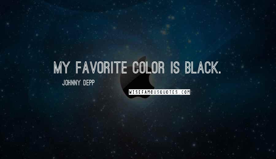 Johnny Depp Quotes: My favorite color is black.