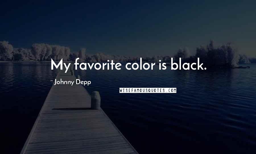 Johnny Depp Quotes: My favorite color is black.