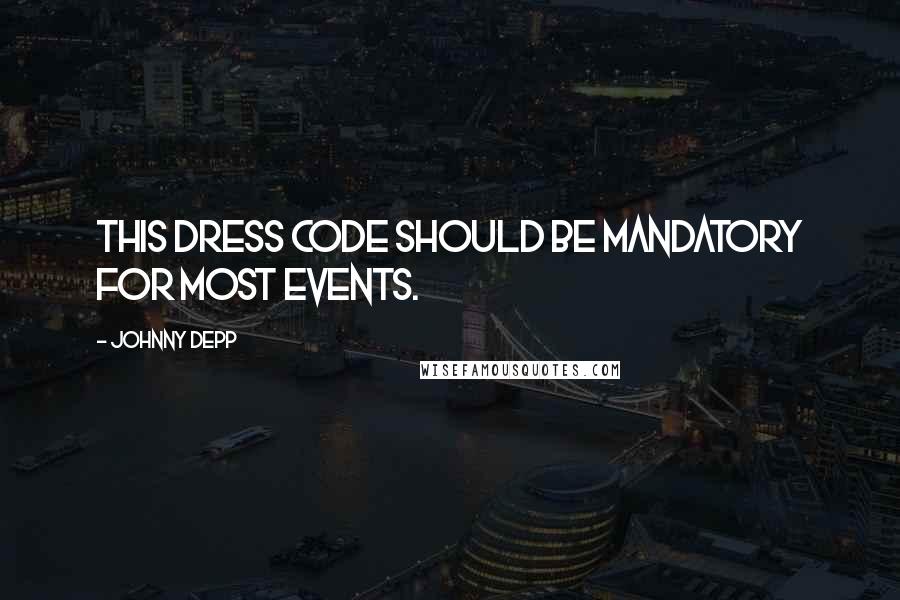 Johnny Depp Quotes: This dress code should be mandatory for most events.