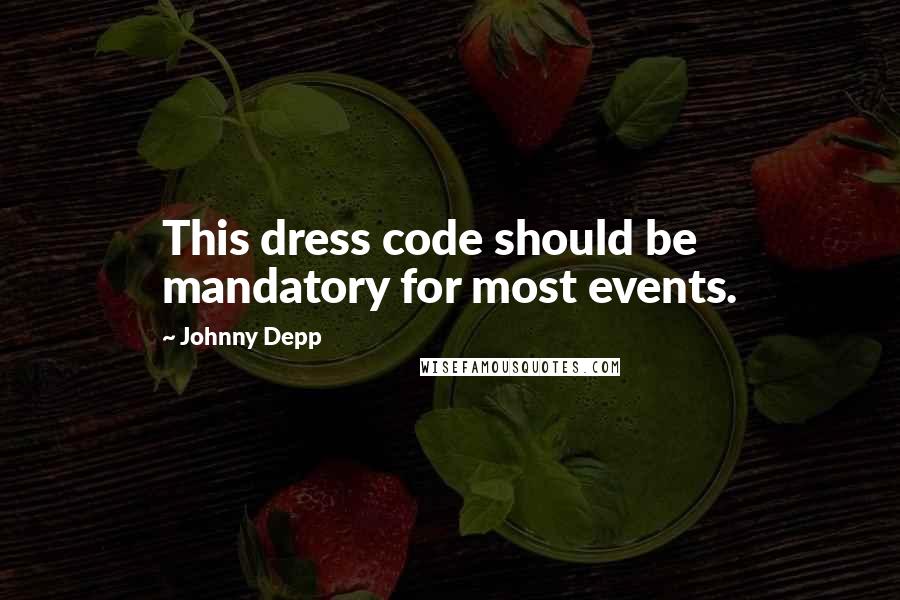 Johnny Depp Quotes: This dress code should be mandatory for most events.