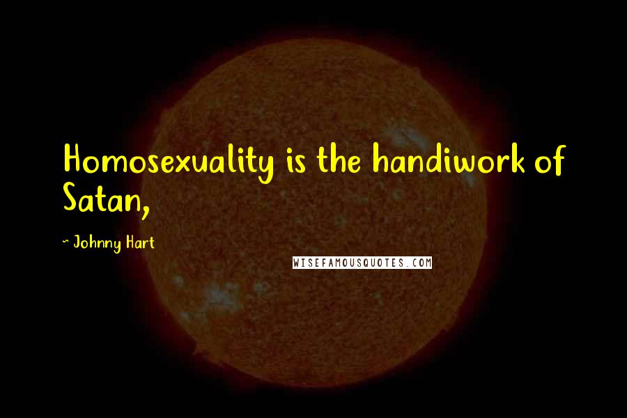 Johnny Hart Quotes: Homosexuality is the handiwork of Satan,