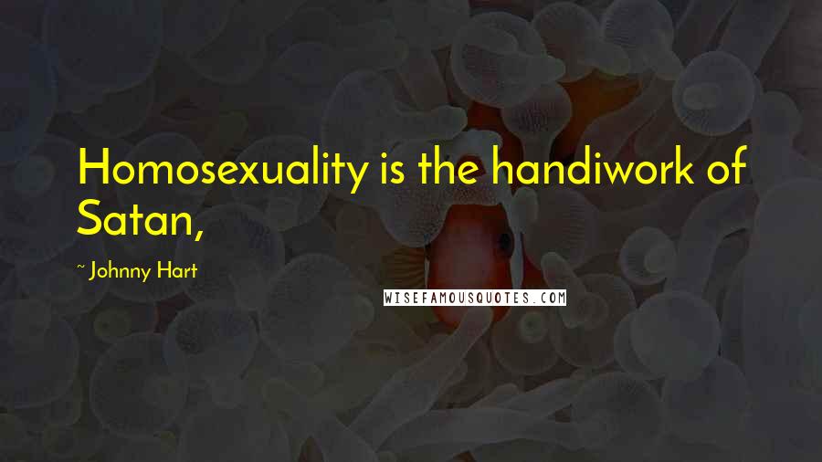 Johnny Hart Quotes: Homosexuality is the handiwork of Satan,