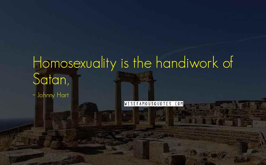 Johnny Hart Quotes: Homosexuality is the handiwork of Satan,