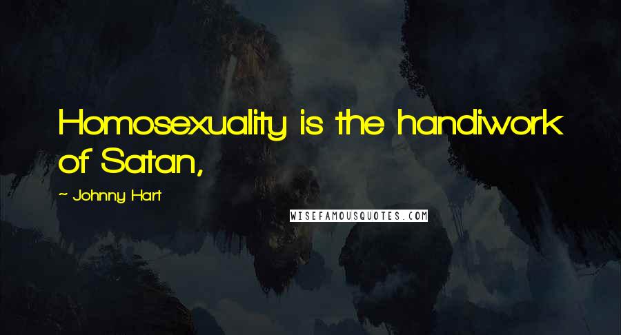 Johnny Hart Quotes: Homosexuality is the handiwork of Satan,