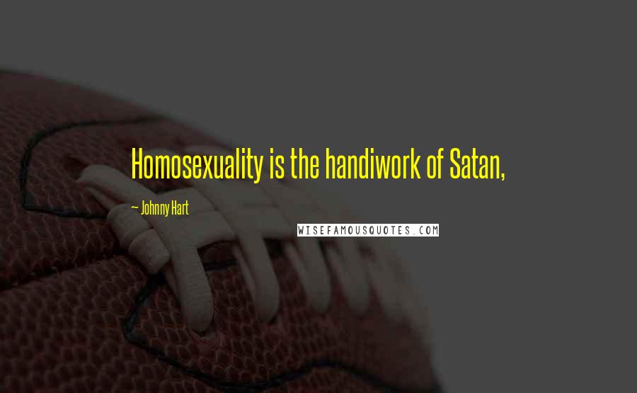 Johnny Hart Quotes: Homosexuality is the handiwork of Satan,