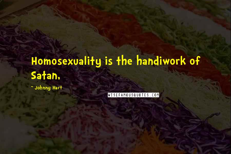 Johnny Hart Quotes: Homosexuality is the handiwork of Satan,