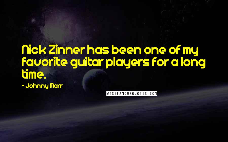 Johnny Marr Quotes: Nick Zinner has been one of my favorite guitar players for a long time.