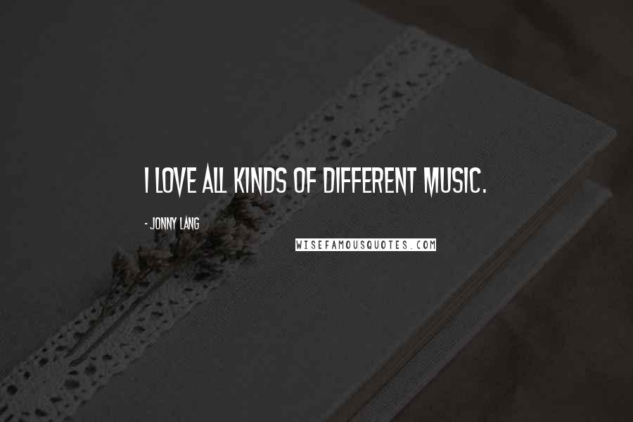 Jonny Lang Quotes: I love all kinds of different music.