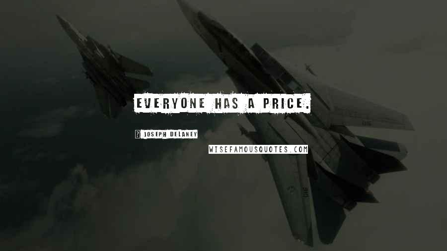Joseph Delaney Quotes: Everyone has a price.