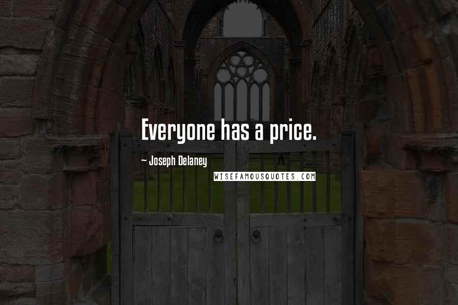 Joseph Delaney Quotes: Everyone has a price.