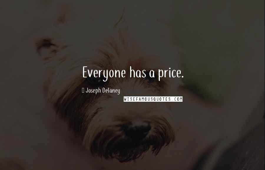 Joseph Delaney Quotes: Everyone has a price.