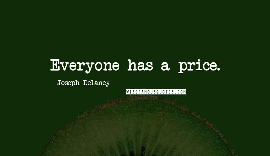 Joseph Delaney Quotes: Everyone has a price.