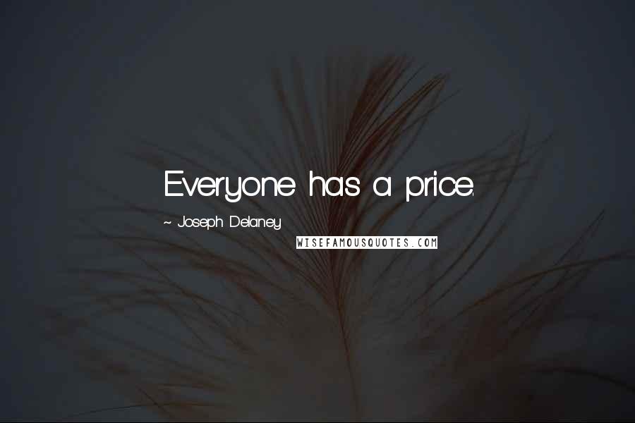 Joseph Delaney Quotes: Everyone has a price.