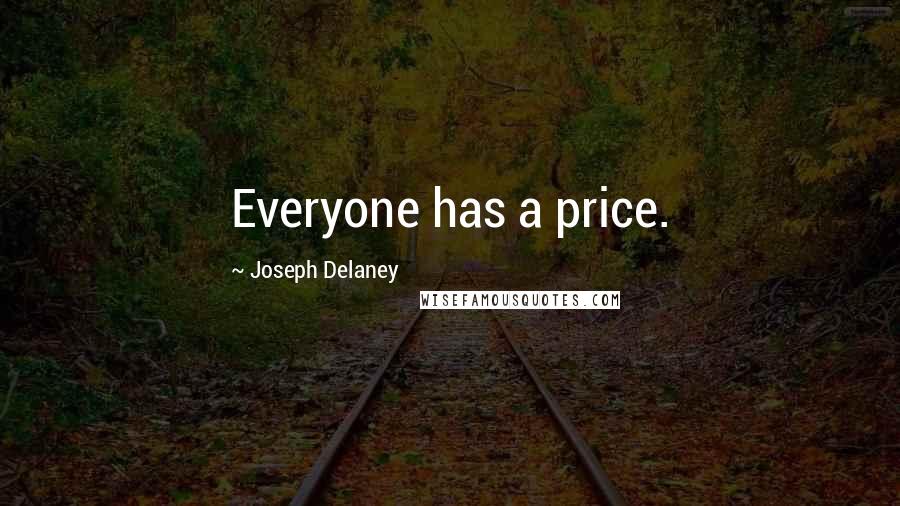 Joseph Delaney Quotes: Everyone has a price.
