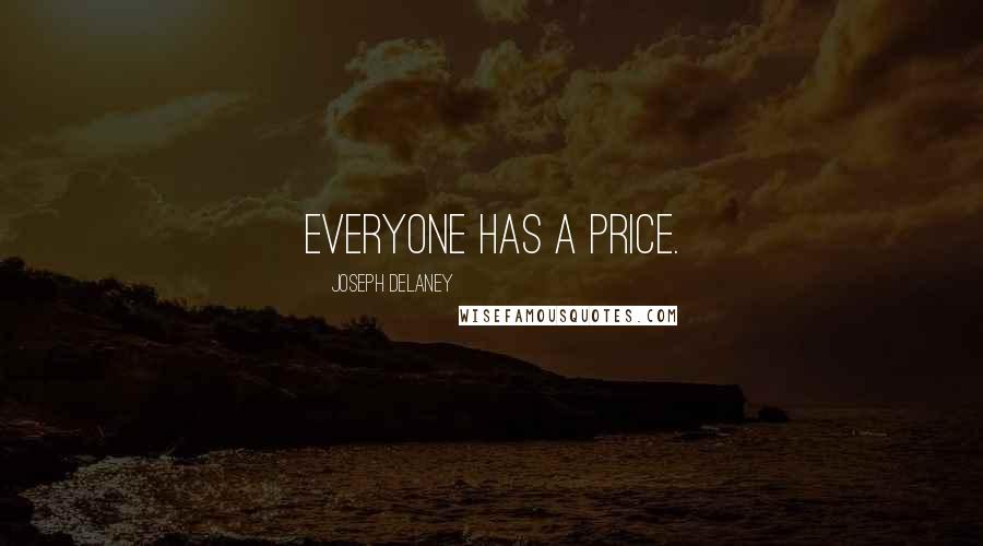 Joseph Delaney Quotes: Everyone has a price.
