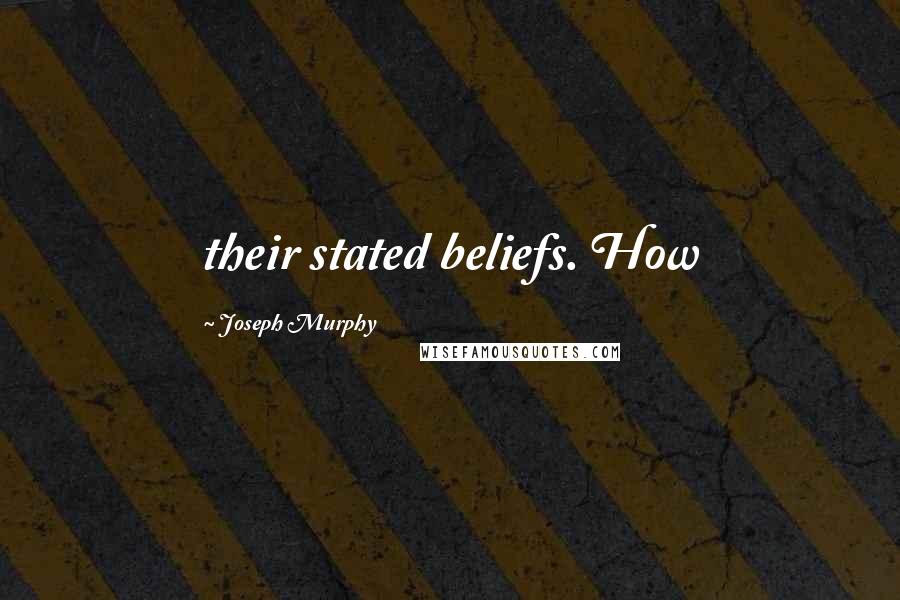 Joseph Murphy Quotes: their stated beliefs. How