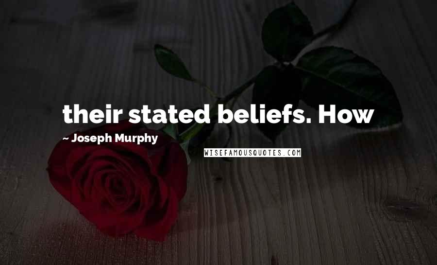 Joseph Murphy Quotes: their stated beliefs. How