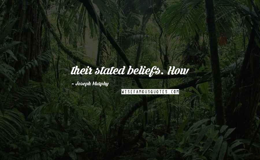 Joseph Murphy Quotes: their stated beliefs. How