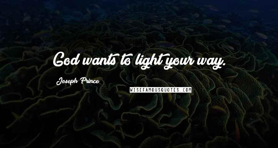 Joseph Prince Quotes: God wants to light your way.