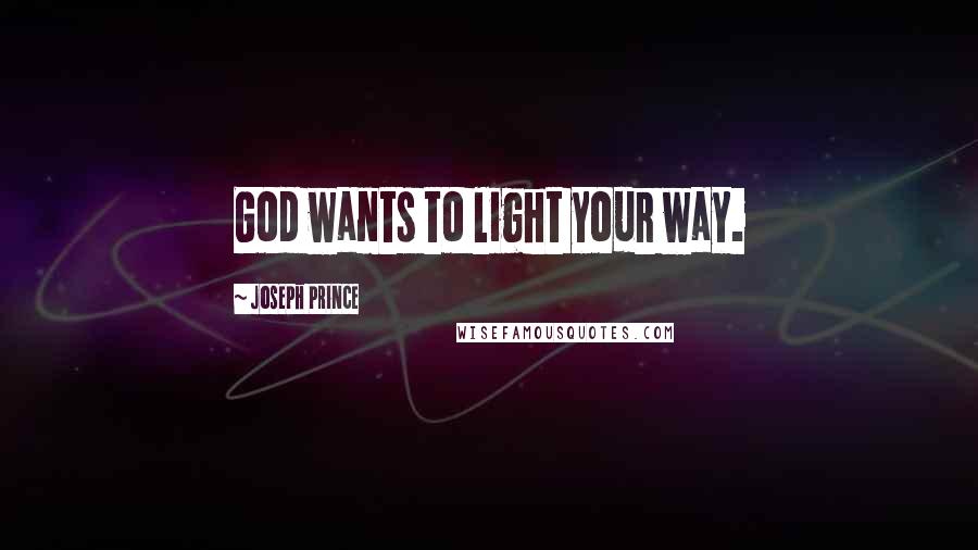 Joseph Prince Quotes: God wants to light your way.