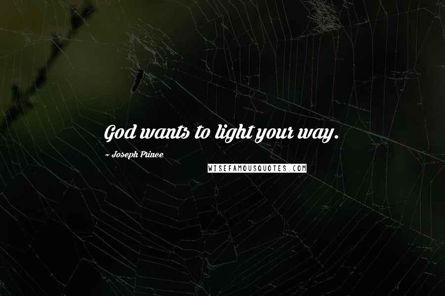Joseph Prince Quotes: God wants to light your way.