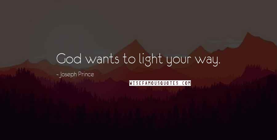 Joseph Prince Quotes: God wants to light your way.