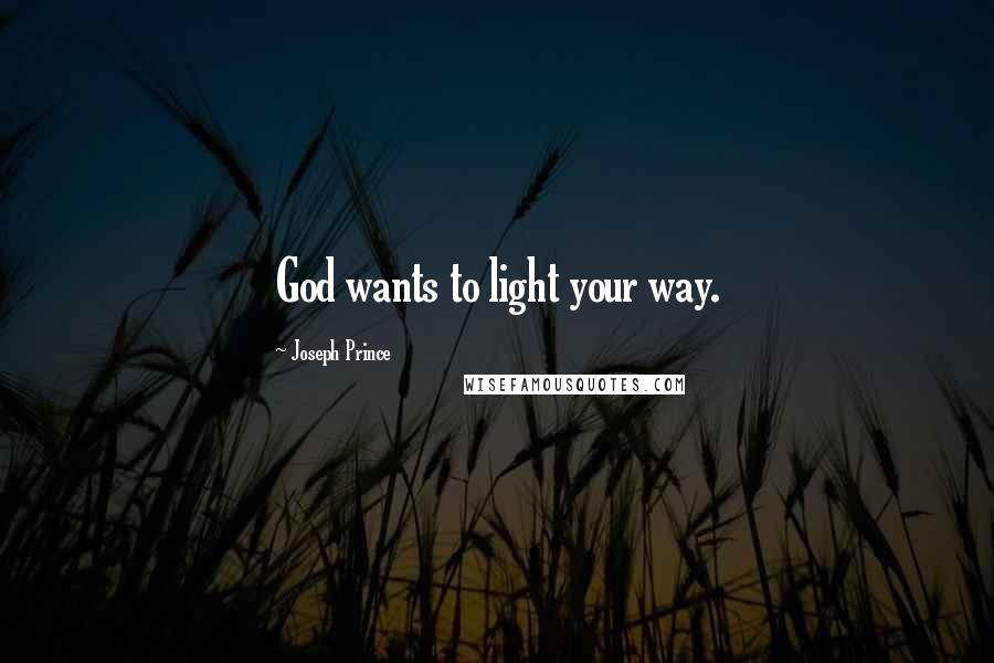 Joseph Prince Quotes: God wants to light your way.