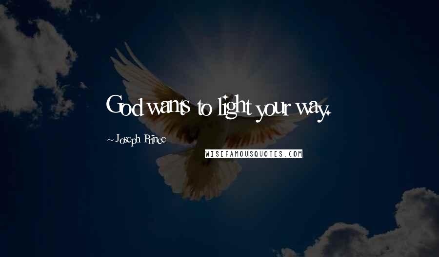 Joseph Prince Quotes: God wants to light your way.