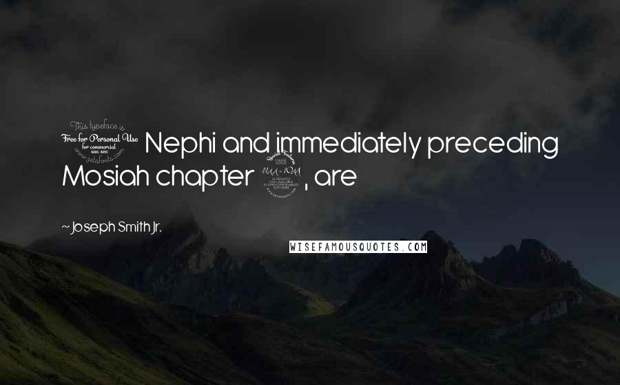 Joseph Smith Jr. Quotes: 1 Nephi and immediately preceding Mosiah chapter 9, are