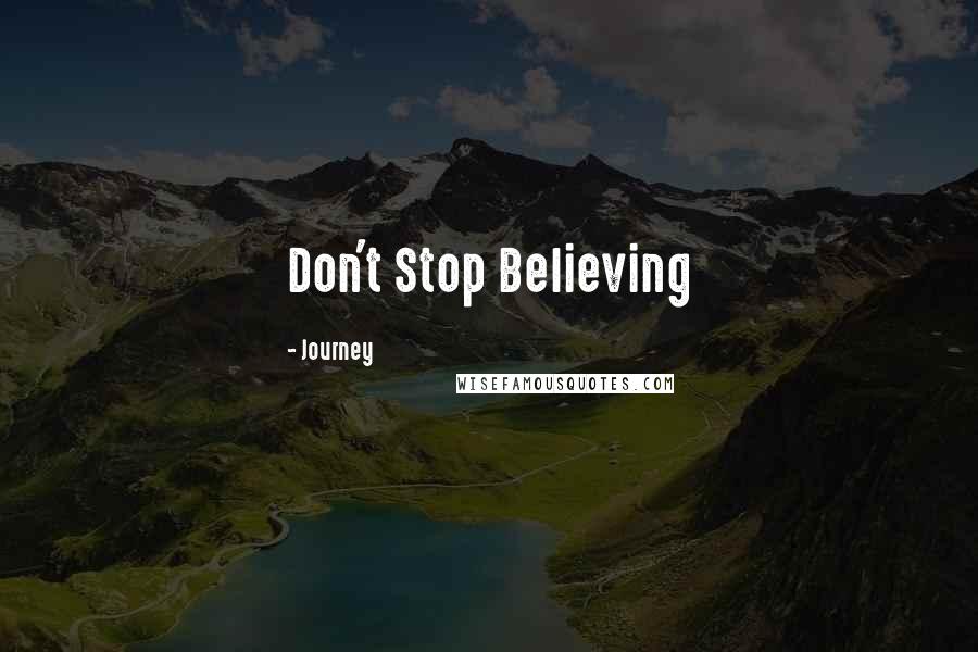 Journey Quotes: Don't Stop Believing