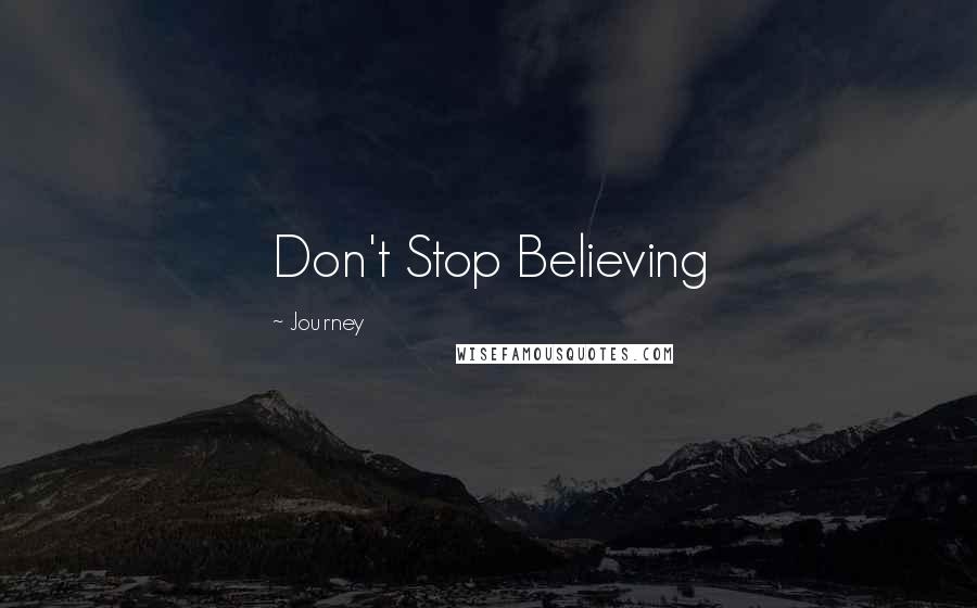 Journey Quotes: Don't Stop Believing