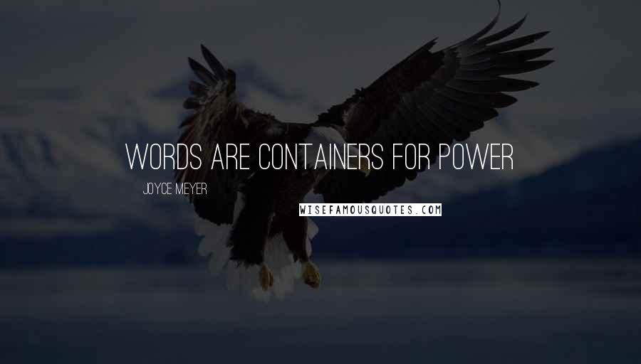 Joyce Meyer Quotes: Words are containers for power