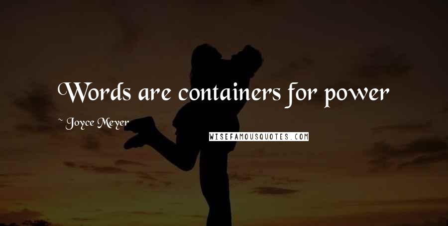 Joyce Meyer Quotes: Words are containers for power