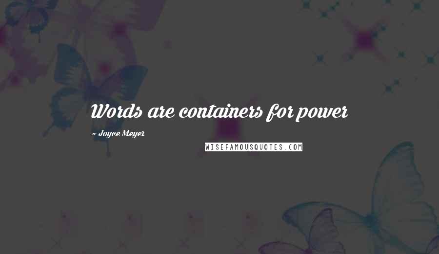 Joyce Meyer Quotes: Words are containers for power