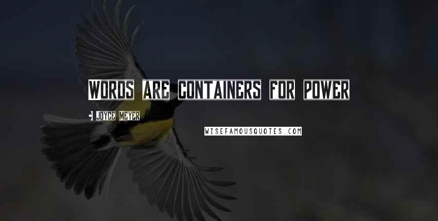 Joyce Meyer Quotes: Words are containers for power