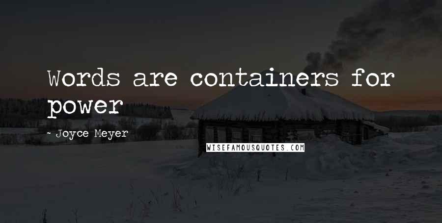 Joyce Meyer Quotes: Words are containers for power