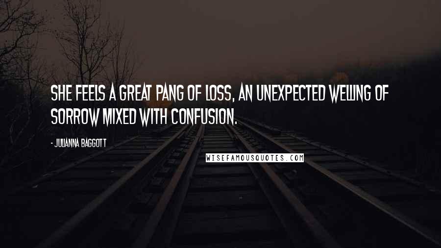 Julianna Baggott Quotes: She feels a great pang of loss, an unexpected welling of sorrow mixed with confusion.