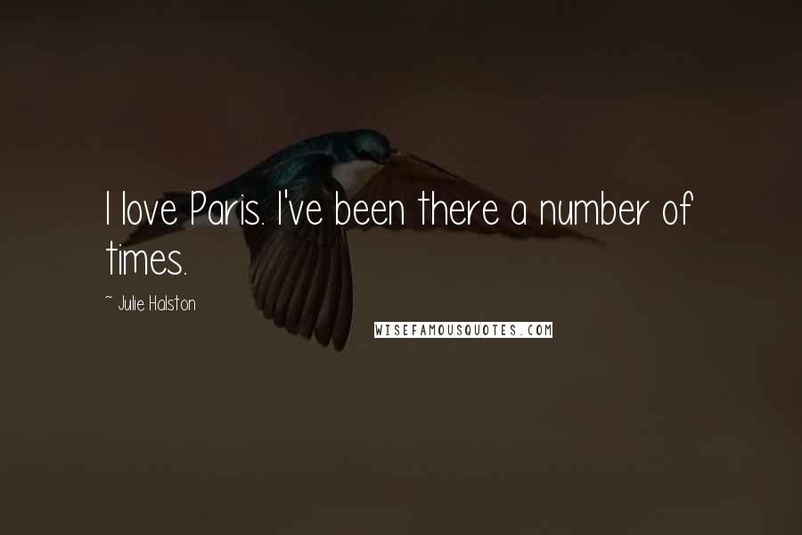 Julie Halston Quotes: I love Paris. I've been there a number of times.