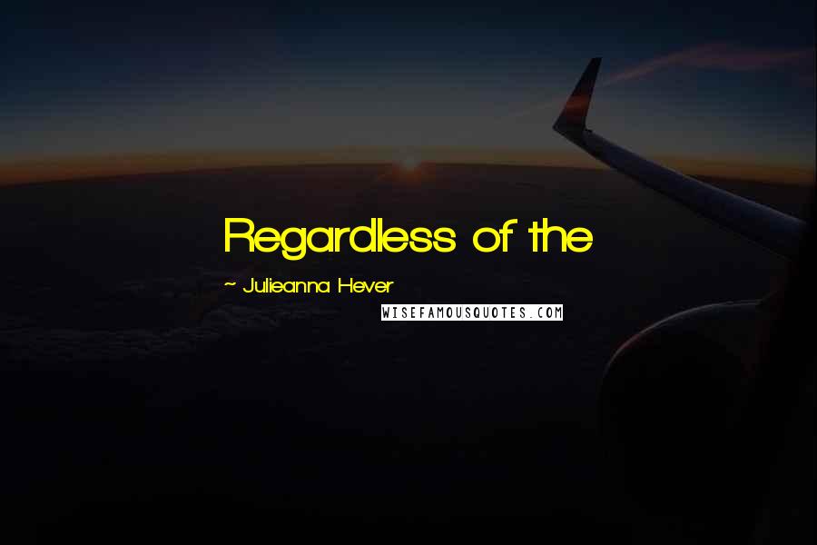 Julieanna Hever Quotes: Regardless of the