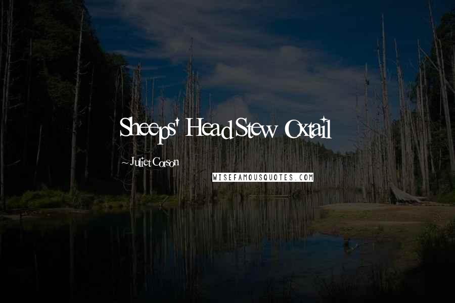 Juliet Corson Quotes: Sheeps' Head Stew Oxtail