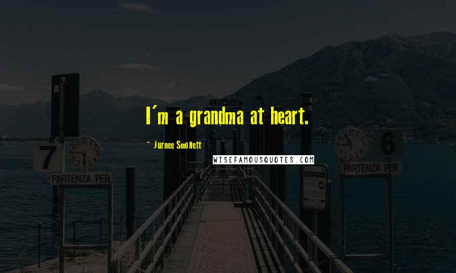 Jurnee Smollett Quotes: I'm a grandma at heart.