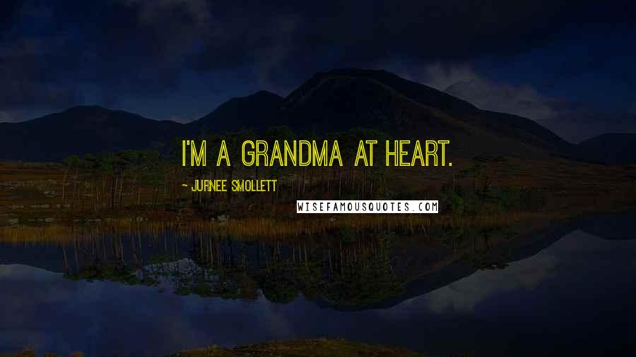 Jurnee Smollett Quotes: I'm a grandma at heart.