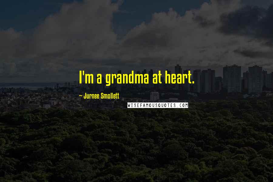 Jurnee Smollett Quotes: I'm a grandma at heart.