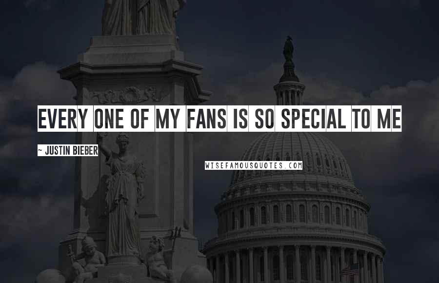Justin Bieber Quotes: Every one of my fans is so special to me
